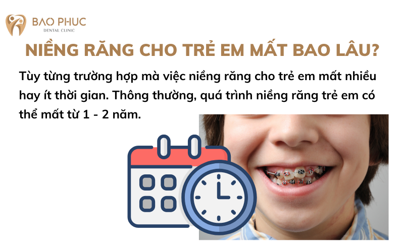 Niềng răng cho trẻ em mất bao lâu? 
